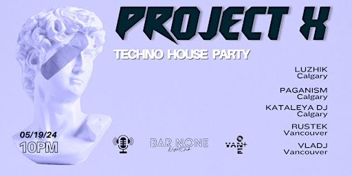 Primaire afbeelding van PROJECT X TECHNO HOUSE PARTY