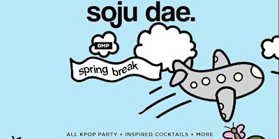 Imagem principal do evento Soju Dae Spring Break - Kpop & Soju Party @ Skylark 4/28/2024