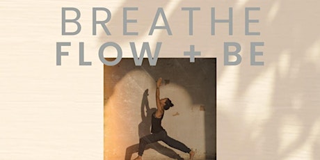 breathe, flow, + be: movement & meditation immersion