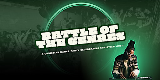 Imagem principal do evento Battle of the Genres: A Christian Dance Party Celebrating Christian Music