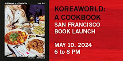 Imagem principal de "Koreaworld: A Cookbook" San Francisco Book Launch