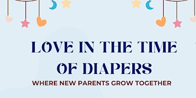 Primaire afbeelding van Love In the Time of Diapers: Where New Parents Grow Together