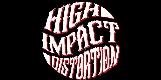 Primaire afbeelding van High Impact Distortion Live at The Wormhole