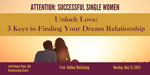 Primaire afbeelding van Unlock Love: 3 Keys to Finding Your Dream Relationship