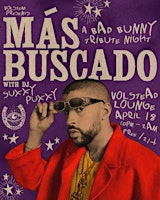 Imagen principal de MÁS BUSCADO: A Bad Bunny Tribute Night with Suxxy Puxxy