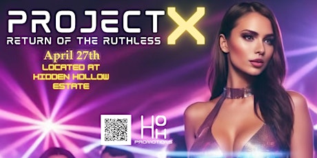 Project X: |Pool Party| Main Event|After hours| 3 parties 1 day|