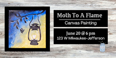 Moth To A Flame Canvas Painting Class