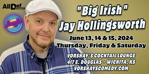 Primaire afbeelding van "Big Irish" Jay Hollingsworth live at Vorshay's!