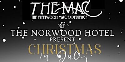 Primaire afbeelding van Xmas in July with The MAC Band -Fleetwood Mac Experience @ Norwood Hotel