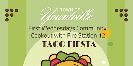 First Wednesdays Community Cookout with Fire Station 12 - Taco Fiesta