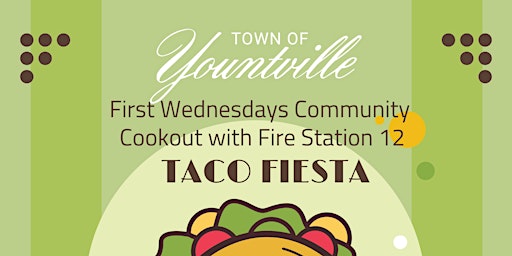 Primaire afbeelding van First Wednesdays Community Cookout with Fire Station 12 - Taco Fiesta