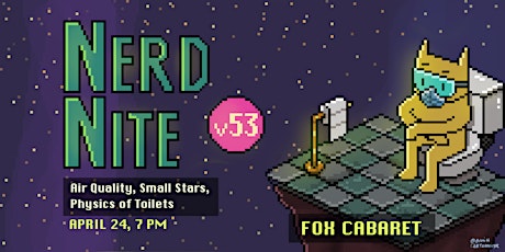 Nerd Nite v53: Air Quality, Small Stars, and the Physics of Toilets