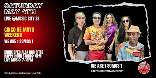 Cinco de Mayo Weekend/Live Music from We Are 1 Somos 1 primary image