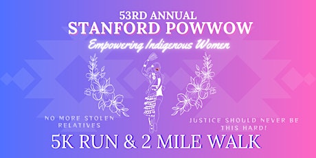 53rd Annual Stanford Powwow Fun Run/Walk