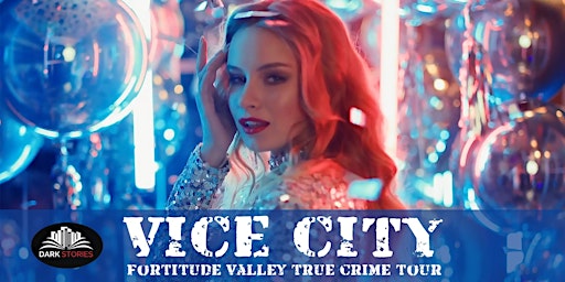 Imagem principal do evento Vice City - Fortitude Valley's True Crime Tour