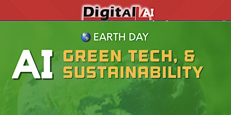 Primaire afbeelding van Digital LA - Earth Day: Green Tech, AI, Sustainability