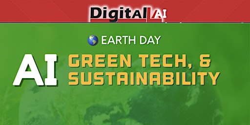 Immagine principale di Digital LA - Earth Day: Green Tech, AI, Sustainability 