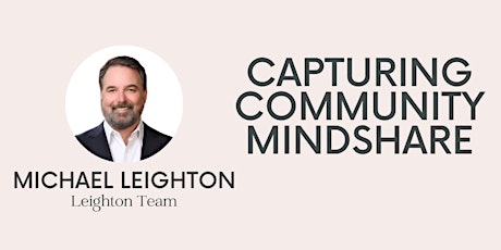 Capture Community Mindshare with Michael Leighton