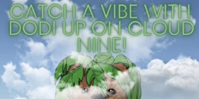Primaire afbeelding van Catch A Vibe with Dodi On Cloud Nine