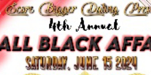 Image principale de Score Bigger Dating 4th Annual All Black Affair