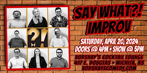 Say What?! Improv live at Vorshay's! primary image
