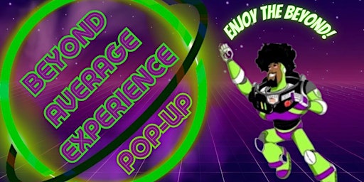 Immagine principale di 420 Beyond Average Pop Up Experience/Black Light Event 