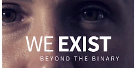 Hauptbild für We Exist: Beyond the Binary short documentary, live panel discussion after
