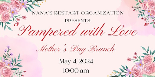 Imagem principal do evento Nana's Restart Organization  "Pampered With Love" Mother's Day Brunch