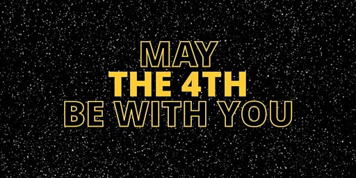 Hauptbild für May The 4th Be With You