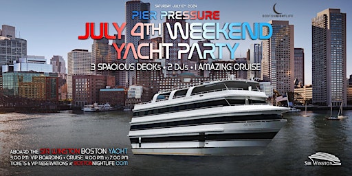 Boston July 4th Weekend Pier Pressure® Saturday Party Cruise primary image