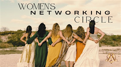 WOMEN'S NETWORKING CIRCLE FOR HOLISTIC AND CREATIVE ENTREPRENEURS. DALLAS