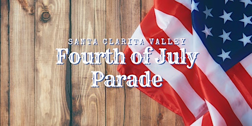 Hauptbild für 2024 Santa Clarita Valley Fourth of July Parade Participant Registration