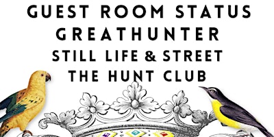 Hauptbild für *LIVE* GUEST ROOM STATUS/ GREATHUNTER/ STILL LIFE & STREET/ HUNT CLUB