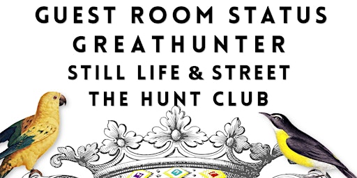 Image principale de *LIVE* GUEST ROOM STATUS/ GREATHUNTER/ STILL LIFE & STREET/ HUNT CLUB