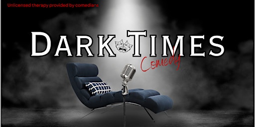 Imagem principal do evento Dark Times Comedy show