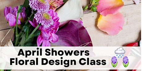 April showers floral design class primary image