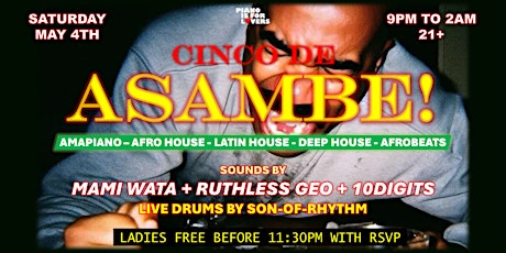 CINCO DE ASAMBE!!! Amapiano & Afrobeats meet Latin & Afro House!!!
