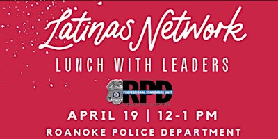 Imagen principal de Latinas Network - Lunch with Leaders - Roanoke City Police Department