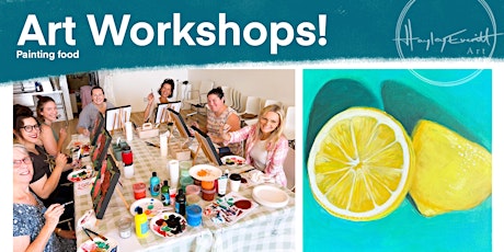 Art Workshop Painting Food! Get involved in this delicious class!