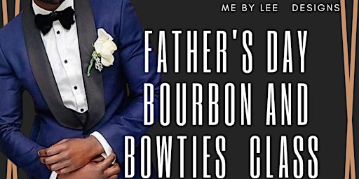 Imagem principal do evento Father's Day Bourbon and Bowtie Class
