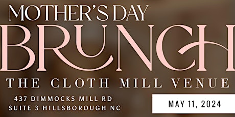 Mother’s Day Brunch @ The Cloth Mill