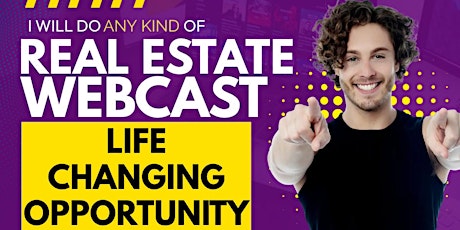 Real Estate Webinar; THE OPPORTUNITY IS NOW!