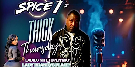 Primaire afbeelding van Spice 1 Presents Thick Thursday Open Mic Hosted by SV33
