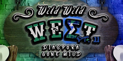 Imagem principal de WILD WILD WEΣT PT. 2: Diaspora Gone Wild