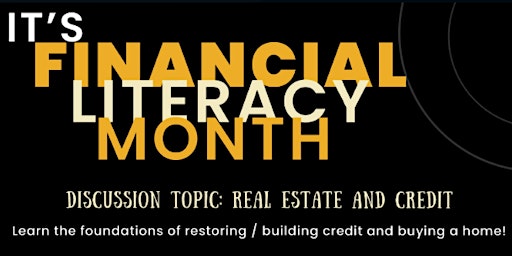 FINANCIAL LITERACY MONTH-THIS WEEKS TOPICS-REAL ESTATE & CREDIT primary image