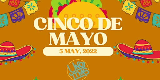 Image principale de Cinco de Mayo at Uno Mas