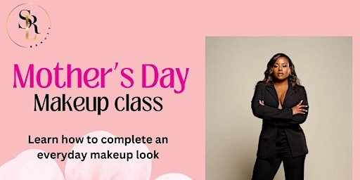 Imagem principal do evento Mother’s Day Everyday Makeup Class