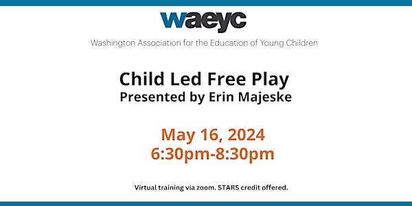 WAEYC Virtual Training: Child Led Free Play