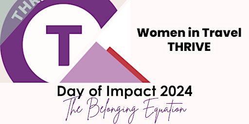 The Belonging Equation - Day of Impact by Women in Travel THRIVE @HSMAI primary image