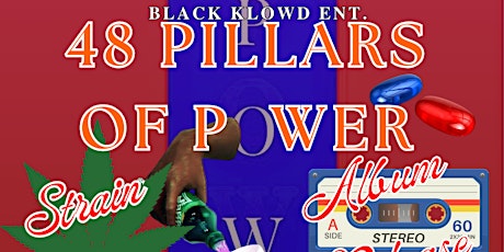 "48 PILLARS OF POWER" ALBUM RELEASE PARTY - 4/20 STRAIN RELEASE